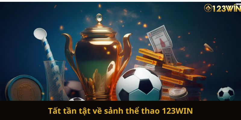 123WIN mang lại cơ hội cá cược thể thao đa dạng, tỷ lệ hấp dẫn và uy tín